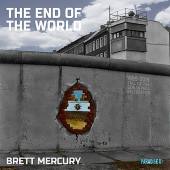The End Of The World - Brett Mercury