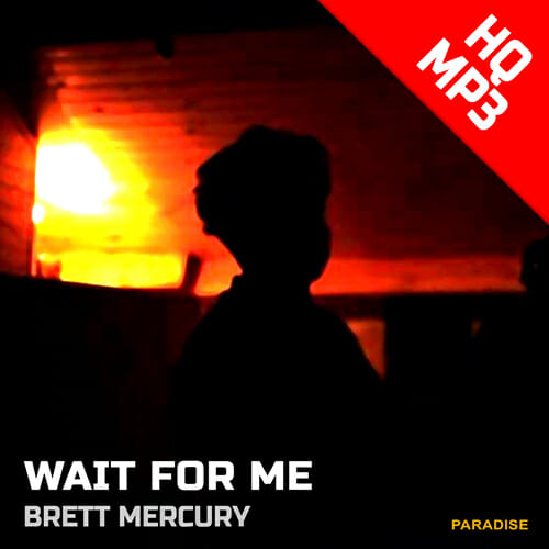 Brett Mercury – Wait for Me