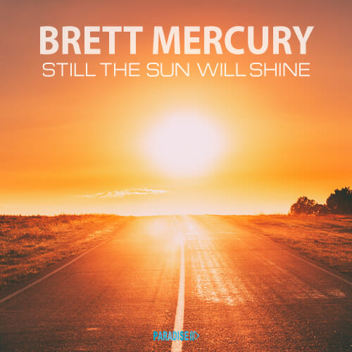 Still The Sun Will Shine - Bret Mercury