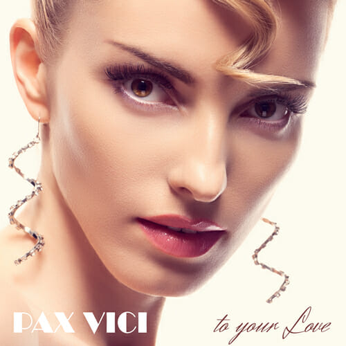 To Your Love, A song by Pax Vici
