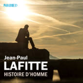 Histoire d'Homme - Jean-Paul Lafitte